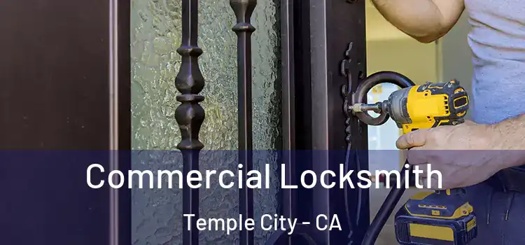 Commercial Locksmith Temple City - CA