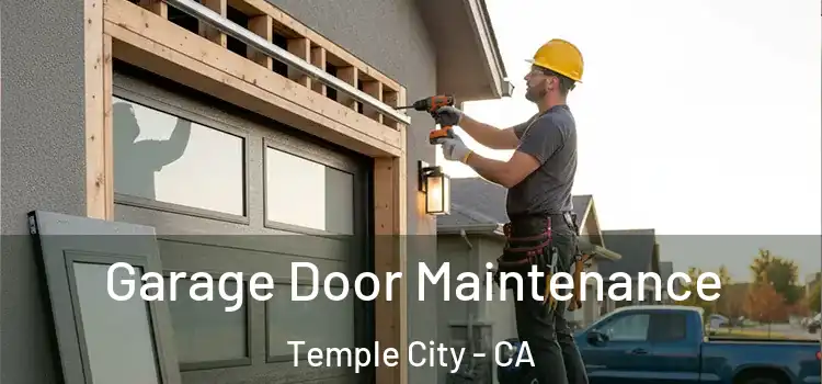 Garage Door Maintenance Temple City - CA