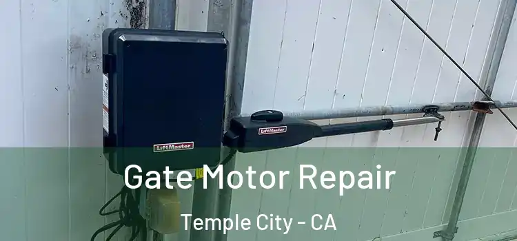 Gate Motor Repair Temple City - CA