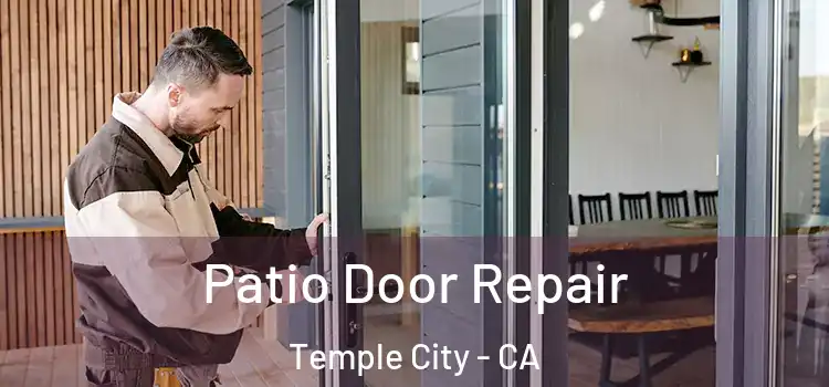 Patio Door Repair Temple City - CA