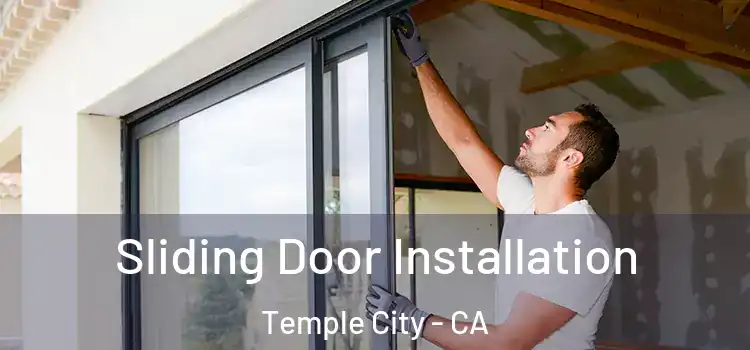 Sliding Door Installation Temple City - CA