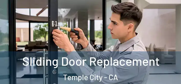 Sliding Door Replacement Temple City - CA