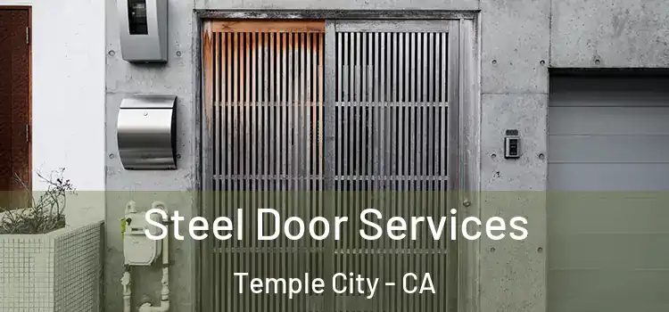 Steel Door Services Temple City - CA